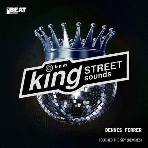Dennis Ferrer Mia Tuttavilla Touched The Sky Remixes On King