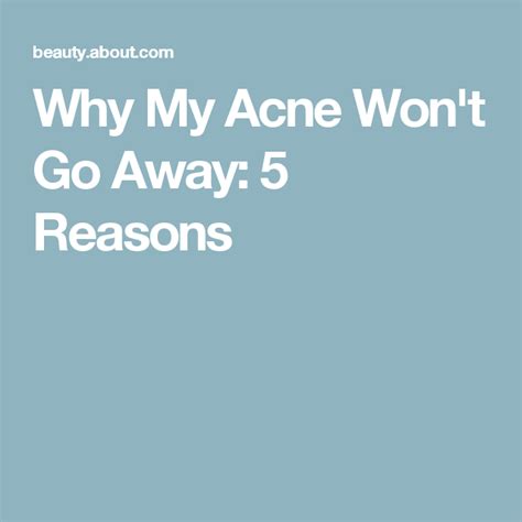 Why My Acne Wont Go Away 5 Reasons Back Pimples Acne Solutions