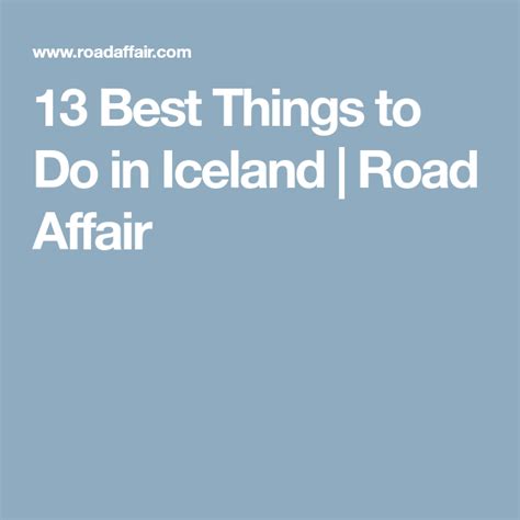 13 Best Things To Do In Iceland Road Affair Iceland Roads Iceland