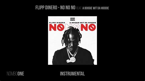 Flipp Dinero No No No Feat A Boogie Wit Da Hoodie Instrumental