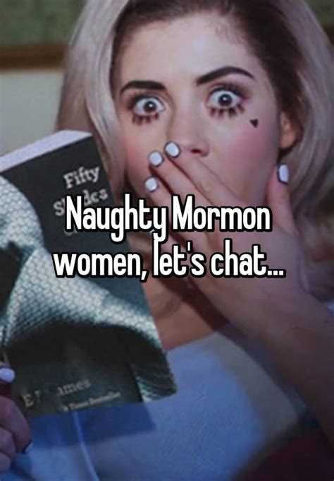 Naughty Mormon Women Let S Chat
