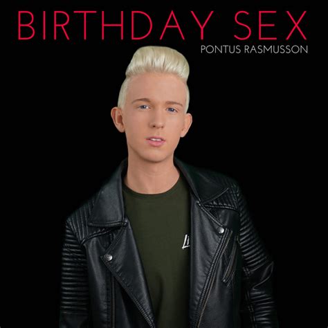 Birthday Sex Song And Lyrics By Pontus Rasmusson Spotify