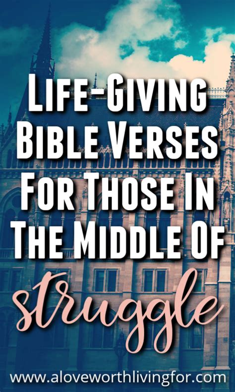 30 Life Giving Bible Verses About Struggle — A Love Worth Living For