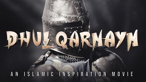 Be The Story Of Dhul Qarnayn A Powerful King Youtube