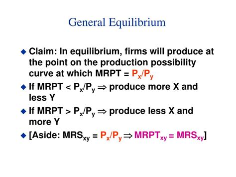 General equilibrium in exchange must be consistent with general equilibrium in production to have a general equilibrium within the economy. PPT - General Equilibrium (Welfare Economics) PowerPoint ...
