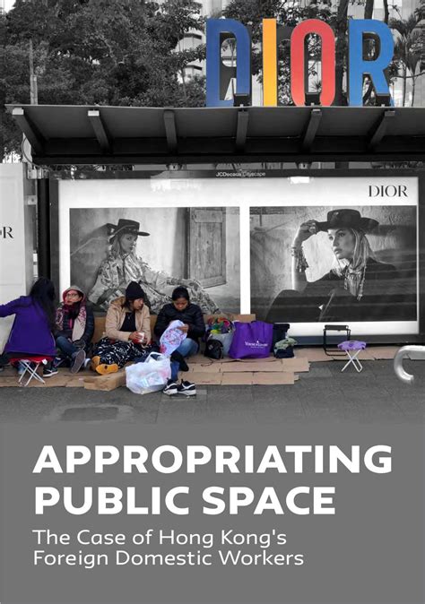 Appropriating Public Space The Case Of Hong Kongs Foreign Domestic Workers By Parsons Graduate