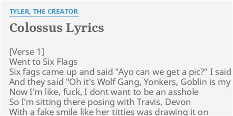 "COLOSSUS" LYRICS by TYLER, THE CREATOR: Went to Six Flags...