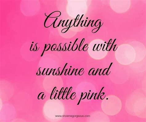 Anything Is Possible With Pink Pink Quotes Me Quotes Purple Love