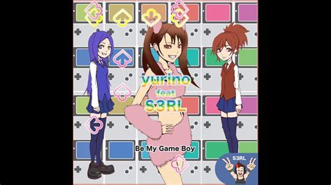 Yurino Be My Game Boy Feat S3rl Youtube