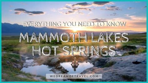 All Mammoth Lakes Hot Springs Ultimate Guide We Dream Of