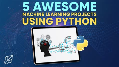 5 Awesome Machine Learning Projects Using Python Python Explained
