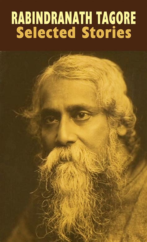 Rabindranath Tagore Selected Stories By Rabindranath Tagore Goodreads