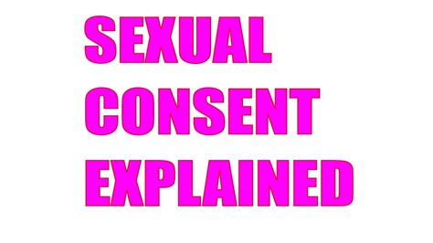 what is consent sexual consent explained youtube