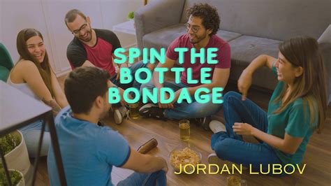 Spin The Bottle Bondage Tying Up And Blindfolding A Friend Ends By Jordan Lubov Keeping It