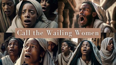 Call The Wailing Women Jeremiah 9 Part 2 Youtube