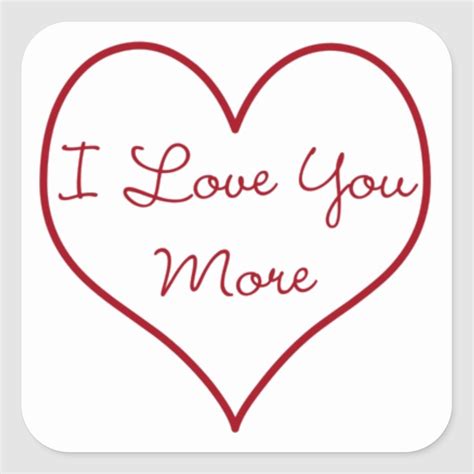 I Love You More Square Sticker Zazzle Love You More Quotes I Love