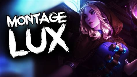 Lux Montage Best Lux Plays Compilation League Of Legends 2019