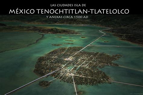 Así Era Tenochtitlán En El Siglo Xv Mapa Digitalizado Por Tomás