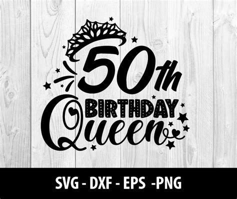 50th Birthday Queen Svg Fiftieth Birthday Queen Dxf 50th Etsy