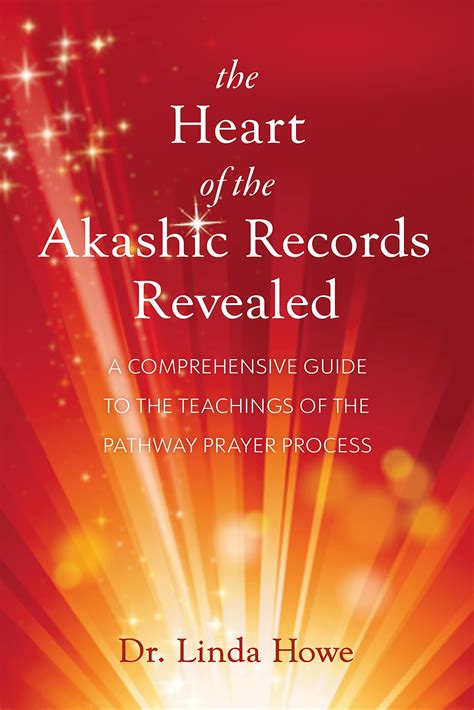 The Heart Of The Akashic Records Revealed A Comprehensive Guide To The