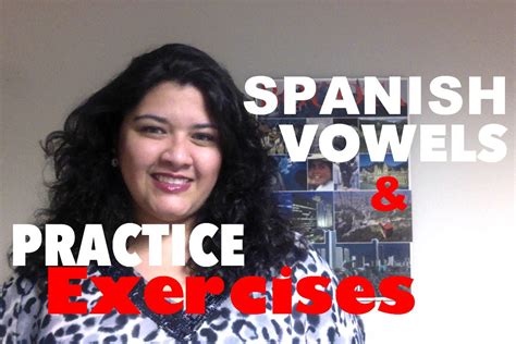 Learn Spanish Vowels Lesson And Spanish Pronunciation Tips Basic Spanish Youtube