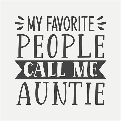 Premium Vector My Favorite People Call Me Auntie