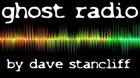 Ghost Radio By Dave Stancliff The Otis Jiry Channel Youtube
