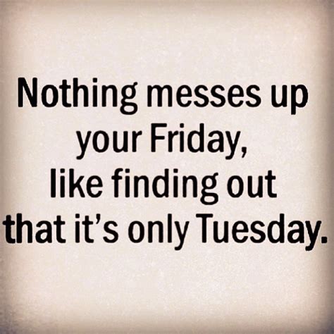 When i woke up this morning, i learned three things that left my soul inspiring tuesday quotes. Its Only Tuesday Quotes. QuotesGram