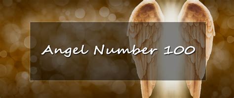 Angel number 100 meaning and symbolism - Numerology Base