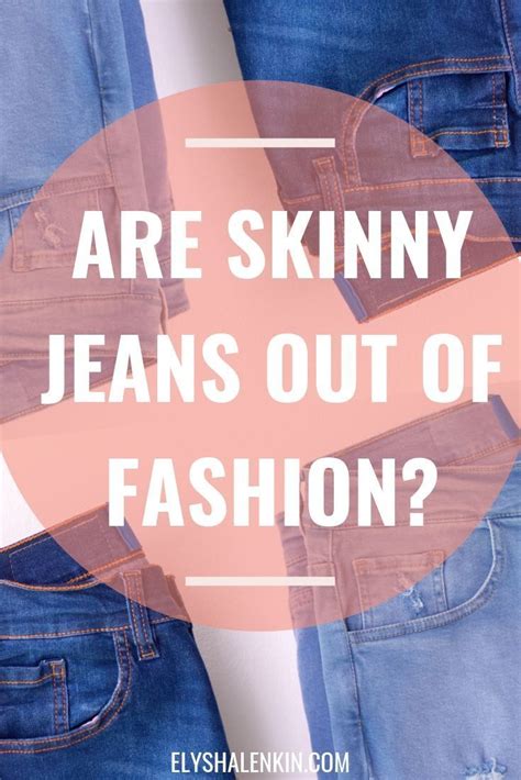 Are Skinny Jeans Out Of Fashion Heres The Answer Outfit Inspiration Fall Fashion Everyday