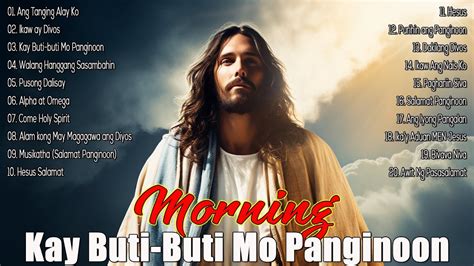 Kay Buti Buti Mo Panginoon Songs Lyrics 💕🙏 Tagalog Worship Christian