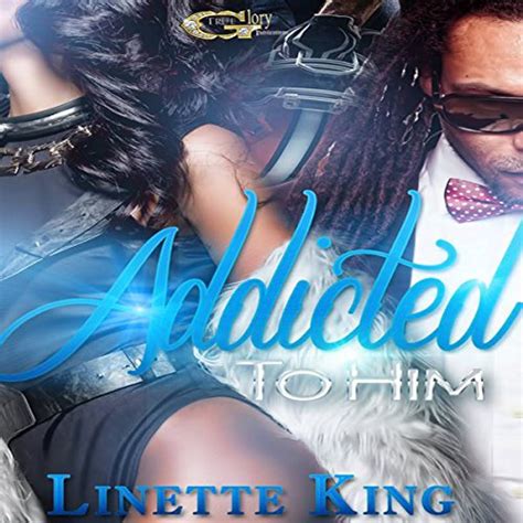 Addicted To Him 3 Audible Audio Edition Linette King