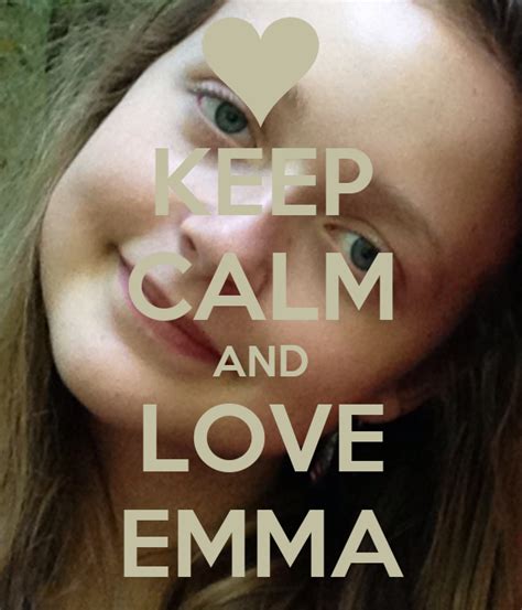 Keep Calm And Love Emma Poster Bon Keep Calm O Matic
