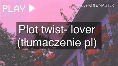 Plot Twist Lover Tłumaczenie Pl Youtube