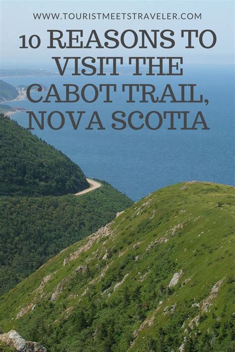 10 Reasons To Visit The Cabot Trail Nova Scotia Canada150 Tourist Meets Traveler Cabot