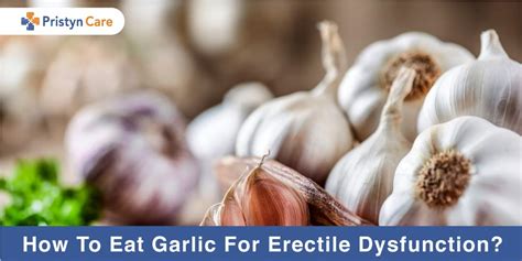 How To Eat Garlic For Erectile Dysfunction