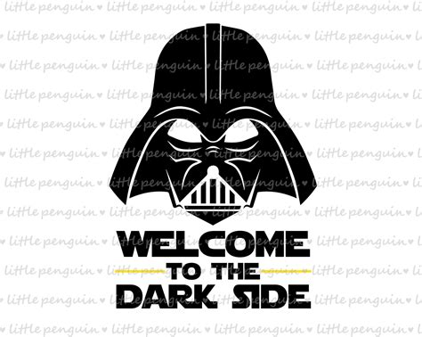 Star Wars Svg Welcome To The Dark Side Svg Darth Vader Svg Etsy