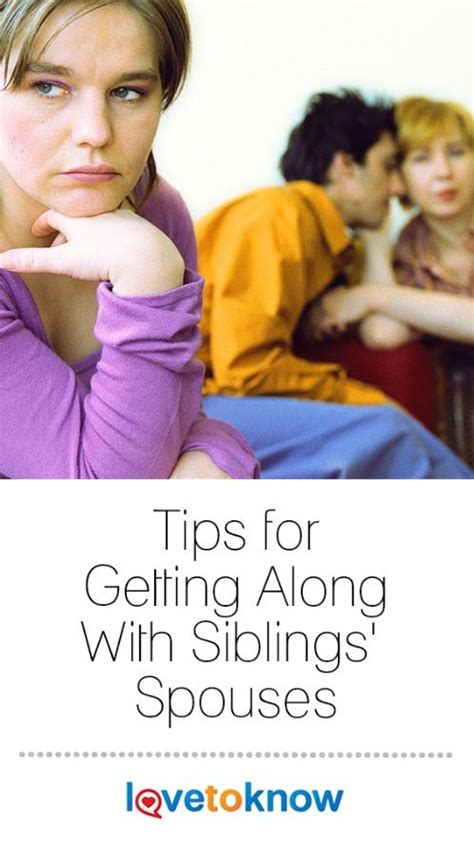 How To Get Along With Your Siblings Spouses Lovetoknow Siblings