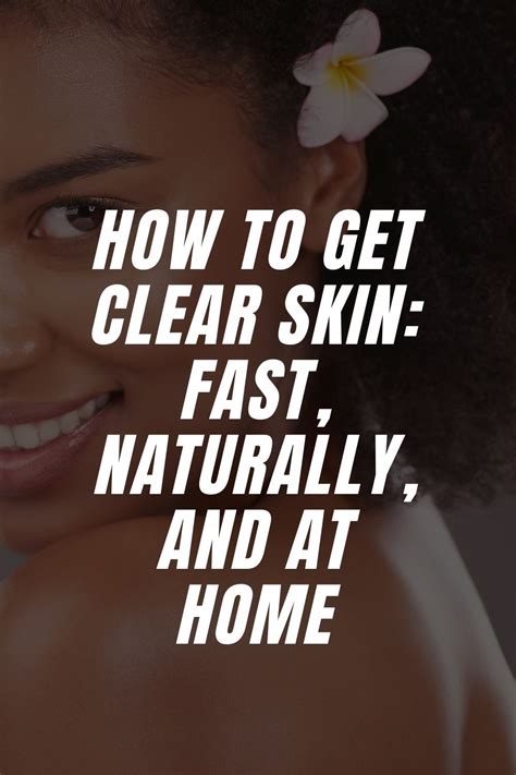 How To Get Clear Skin Fast Naturally And At Home Lifestyle By Ps