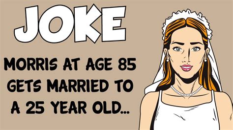 Funny Joke When A 85 Year Old Man Marries A 25 Year Old Woman