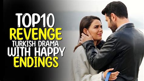 Top 10 Best Revenge Turkish Drama With Happy Endings Video Dailymotion
