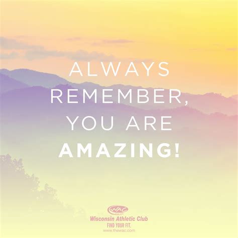 Always Remember You Are Amazing Thewac Motivation Findyourfit