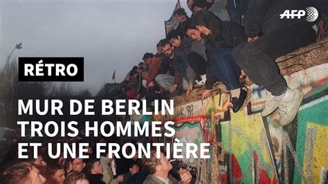 R Tro Mur De Berlin Ans Apr S La Chute Trois T Moins Racontent