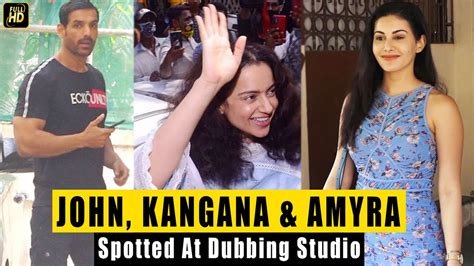 Kangana Ranaut John Abraham And Amyra Dastur At Dubbing Studio Kangana
