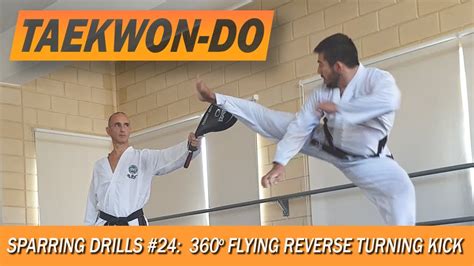 Sparring Drills 24 360 Flying Reverse Turning Kick Youtube