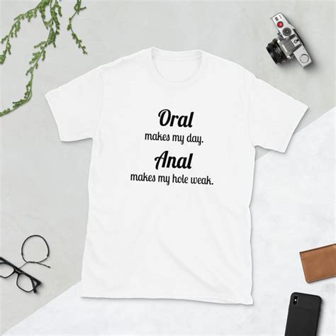 Oral Anal Sex Joke T Shirt Oral Makes My Day Anal Makes My Etsy Denmark