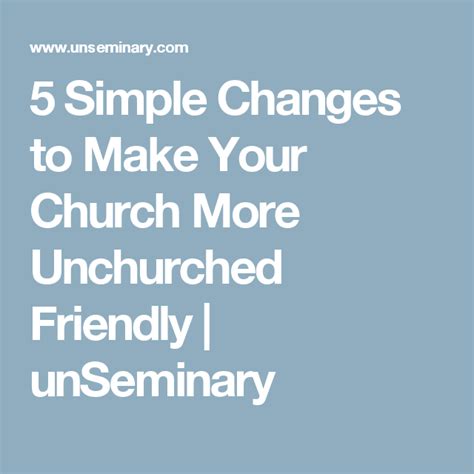 5 Simple Changes To Make Your Church More Unchurched Friendly