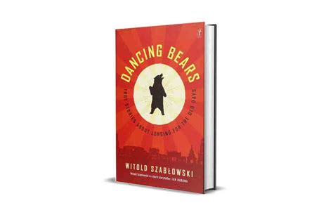Book Review Dancing Bears By Witold Szablowski Sergio Caredda