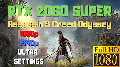 RTX 2060 Super Assassin S Creed Odyssey 1080p 1440p Ultra Settings