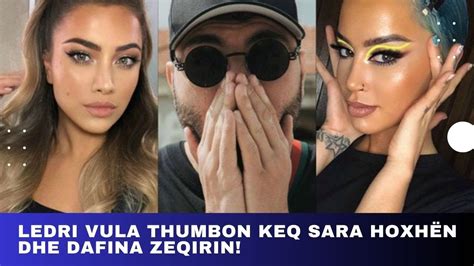 Ledri Vula Thumbon Keq Sara Hoxh N Dhe Dafina Zeqirin Youtube